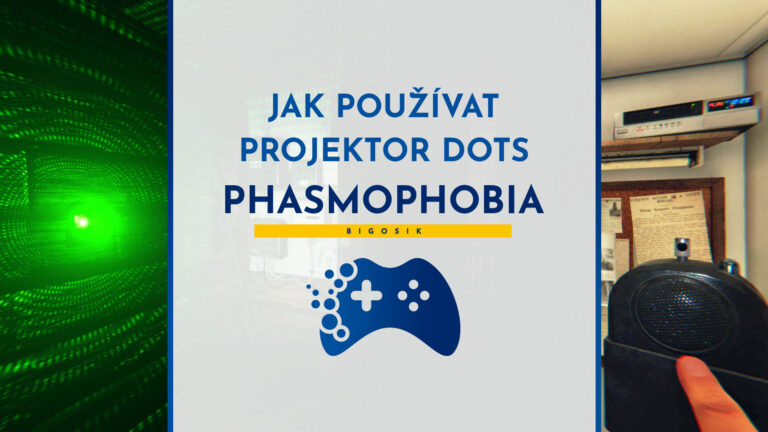 phasmophobia dots projektor jak používat